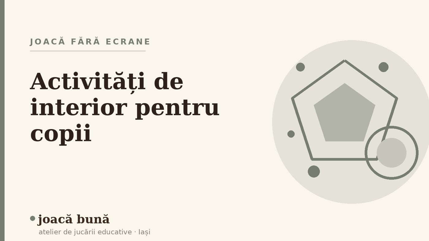 Activități de interior pentru copii pe vreme urâtă — blogul Idei de joacă al brandului joacă bună, atelier din Iași