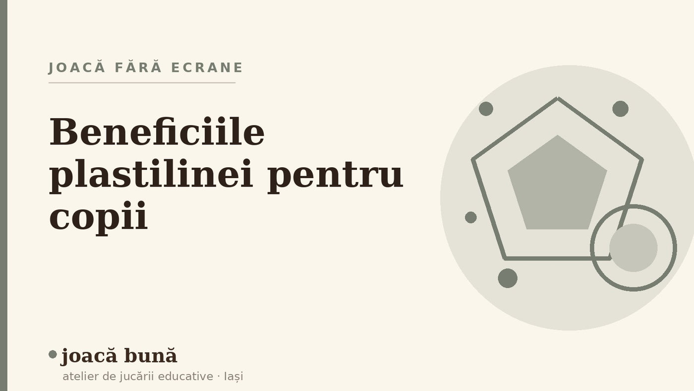 Beneficiile plastilinei pentru copii — blogul Idei de joacă al brandului joacă bună, atelier din Iași
