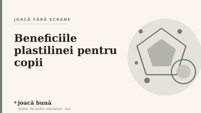 Beneficiile plastilinei pentru copii — blogul Idei de joacă al brandului joacă bună, atelier din Iași