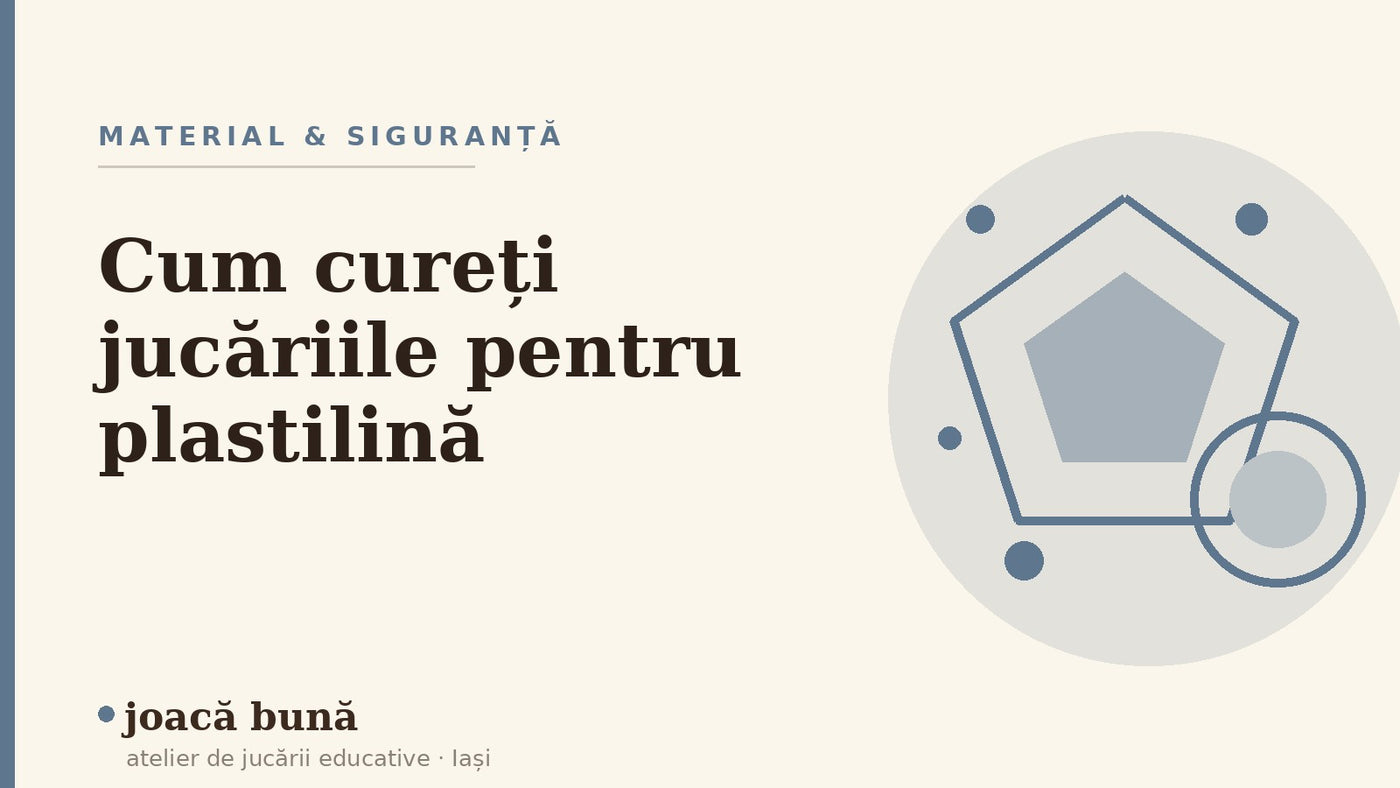 Cum cureți jucăriile pentru plastilină din PLA — blogul Idei de joacă al brandului joacă bună, atelier din Iași