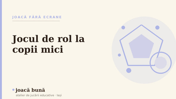 Jocul de rol la copii mici — blogul Idei de joacă al brandului joacă bună, atelier din Iași