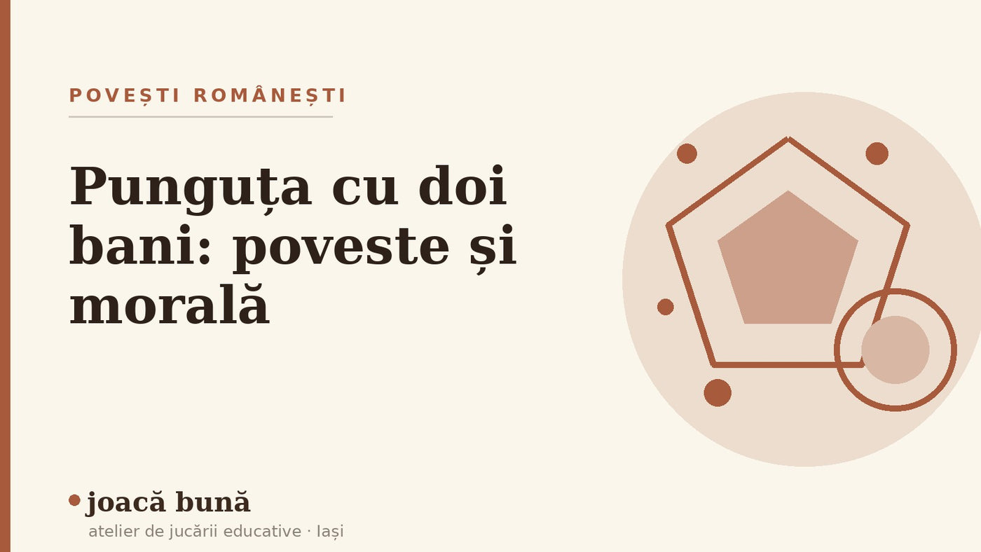 Punguța cu doi bani, poveste și morală — blogul Idei de joacă al brandului joacă bună, atelier din Iași
