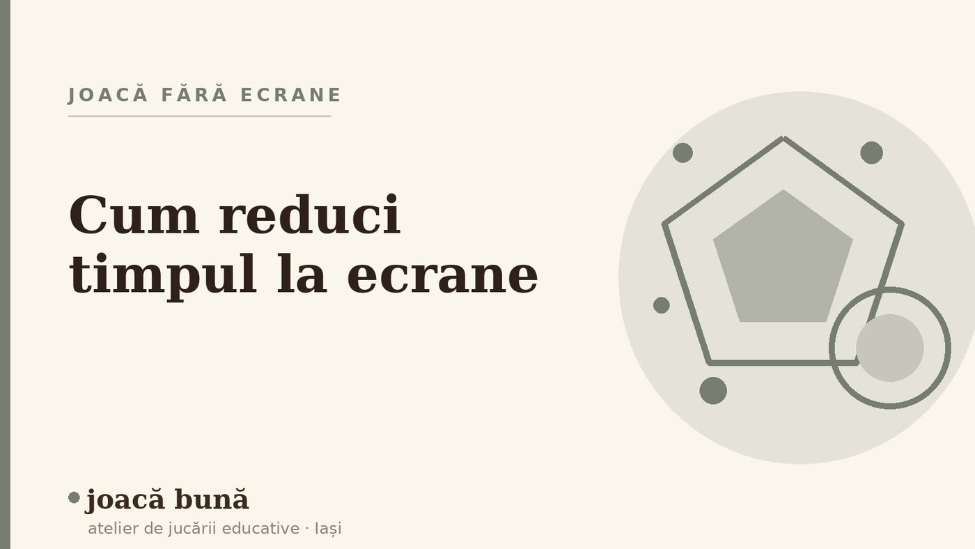 Cum reduci timpul la ecrane pentru un copil mic — blogul Idei de joacă al brandului joacă bună, atelier din Iași